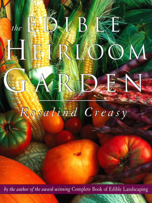 Title details for Edible Heirloom Garden by Rosalind Creasy - Wait list